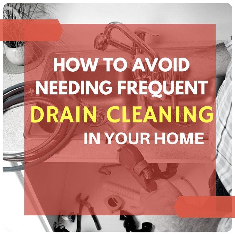 How to Avoid Needing Frequent Drain Cleaning in Your Home